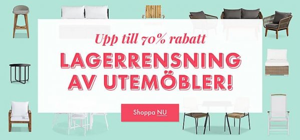 Kampanj: LAGERRENSNING AV UTEMÖBLER. Av Furniturebox.se